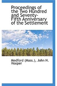 Proceedings of the Two Hundred and Seventy-Fifth Anniversary of the Settlement