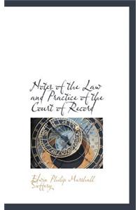 Notes of the Law and Practice of the Court of Record