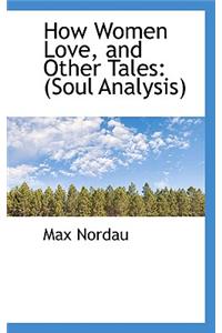 How Women Love, and Other Tales