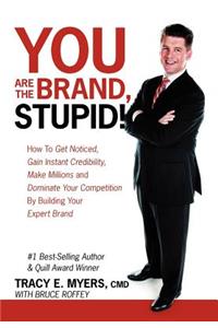You Are the Brand, Stupid!