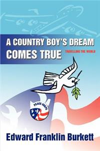 Country Boy's Dream Comes True