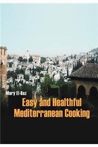 Easy and Healthful Mediterranean Cooking