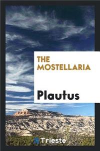 The Mostellaria of Plautus