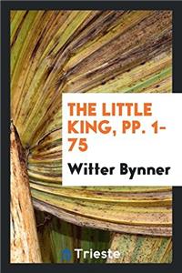 The Little King, pp. 1-75