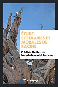 Etude Litteraires Et Morales de Racine