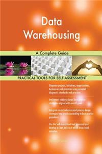 Data Warehousing A Complete Guide