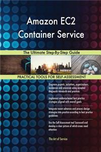 Amazon EC2 Container Service The Ultimate Step-By-Step Guide