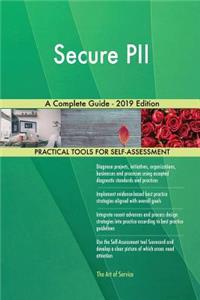 Secure PII A Complete Guide - 2019 Edition