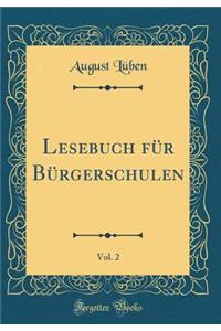 Lesebuch fur Burgerschulen, Vol. 2 (Classic Reprint)