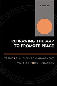 Redrawing the Map to Promote Peace: Territorial Dispute Management via Territorial Changes