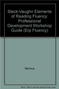 Steck-Vaughn Elements of Reading Fluency: Professional Development Workshop Guide