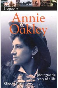 Annie Oakley: A Photographic Story of a Life