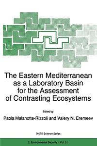 The Eastern Mediterranean as a Laboratory Basin for the Assessment of Contrasting Ecosystems