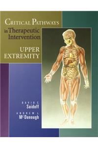 Critical Pathways in Therapeutic Intervention: Upper Extremities