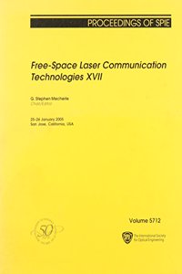 Free-space Laser Communication Technologies XVII