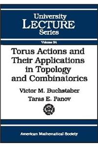 Torus Actions and Their Applications in Topology and Combinatorics