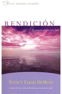 Rendición: El Corazón En Paz Con Dios