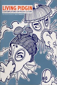 Living Pidgin: Contemplations on Pidgin Culture