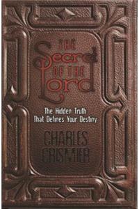 The Secret of the Lord: The Hidden Truth That Defines Your Destiny