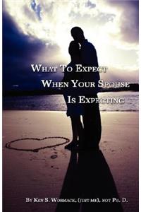 What to Expect When Your Spouse Is Expecting