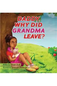 Daddy Why Did Grandma Leave