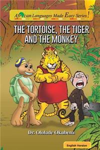 Tortoise, The Tiger and The Monkey