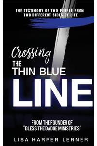 Crossing the Thin Blue Line