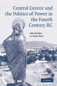 Central Greece and the Politics of Power in the Fourth Century BC