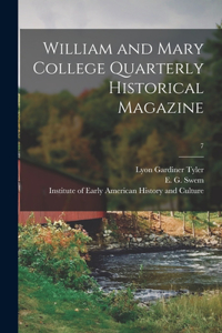 William and Mary College Quarterly Historical Magazine; 7