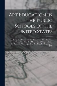 Art Education in the Public Schools of the United States