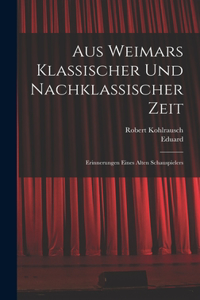 Aus Weimars klassischer und nachklassischer Zeit