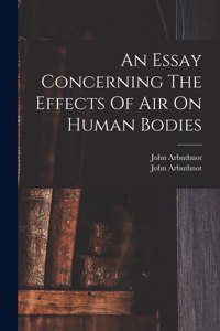 Essay Concerning The Effects Of Air On Human Bodies