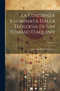 Coscienza Illuminata Dalla Teologia Di San Tomaso D'aquino; Volume 2