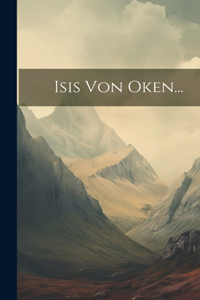 Isis Von Oken...