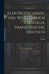 Elektrotechnisches Wörterbuch Englisch, Französische, Deutsch