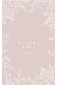 With love, Juliet