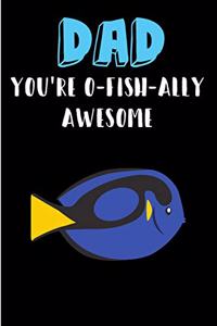 Dad You're O-Fish-Ally Awesome