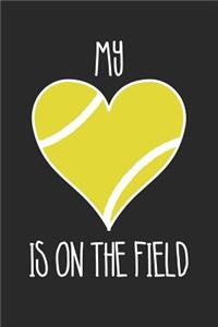 Mom Tennis Notebook - Tennis My Heart Is On The Field - Tennis Training Journal - Gift for Tennis Player - Tennis Diary