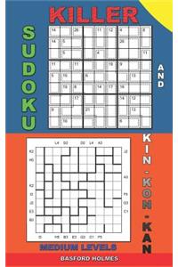 Killer sudoku and Kin-kon-kan medium levels.