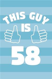 Notebook for 58 Year Old Man - This Guy Is 58 Years Old - Mens Journal - 58th Birthday Gift For Men