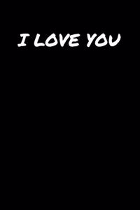 I Love You