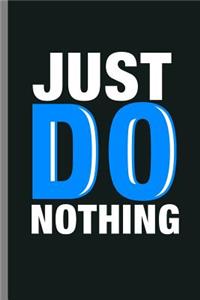 Just do nothing