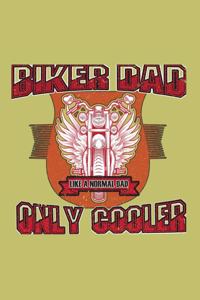 Biker Dad Like A Normal Dad Only Cooler