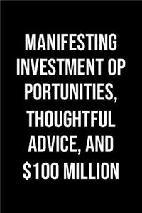 Manifesting Investment Opportunities Thoughtful Advice And 100 Million