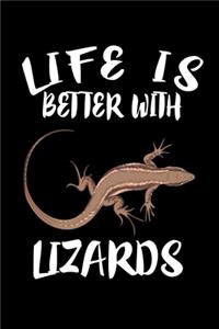 Life Is Better With Lizards