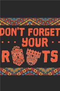 Don't Forget Your Roots