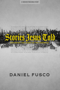 Stories Jesus Told - Teen Bible Study Book