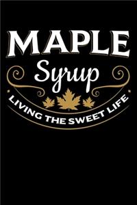 Maple Syrup Living the Sweet Life