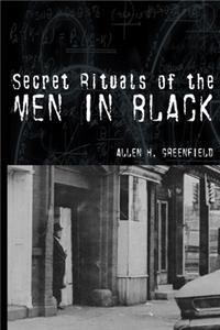 Secret Rituals of the Men in Black