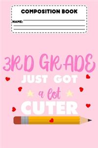 Composition Book 3rd Grade Just Got A Lot Cuter